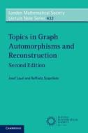 Topics in Graph Automorphisms and Reconstruction di Josef Lauri edito da Cambridge University Press