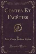 Contes Et Faceties (classic Reprint) di Anne Claude Philippe Caylus edito da Forgotten Books