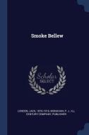Smoke Bellew di Jack London, Century Company Publisher edito da CHIZINE PUBN