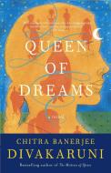 Queen of Dreams di Chitra Banerjee Divakaruni edito da ANCHOR