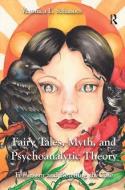 Fairy Tales, Myth, and Psychoanalytic Theory di Veronica L. Schanoes edito da Taylor & Francis Ltd