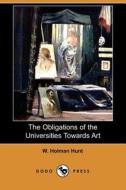 The Obligations Of The Universities Towards Art (dodo Press) di W Holman Hunt edito da Dodo Press