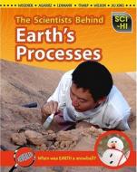 The Scientists Behind Earth's Processes di Andrew Solway edito da Heinemann Library