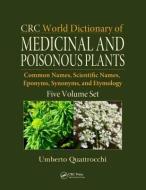 CRC World Dictionary of Medicinal and Poisonous Plants di Umberto Quattrocchi edito da CRC Press