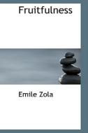 Fruitfulness di Emile Zola edito da Bibliolife