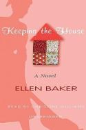 Keeping the House di Ellen Baker, Christine Williams edito da Blackstone Audiobooks