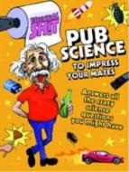 Pub Science to Impress Your Mates di Bobby Mercer edito da David & Charles