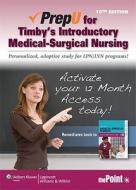 Prepu for Timby's Introductory Medical-Surgical Nursing di Barbara Timby edito da Lippincott Williams & Wilkins