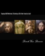 Copying Odd Nerdrum's Paintings All in One (Step by Step) di Derek Van Derven edito da Createspace