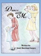 Dance with Me di Jewel Moreland Guipre edito da America Star Books
