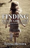 Finding Little Girl Lost di Teresa Herrera edito da America Star Books