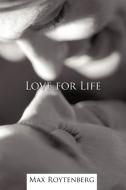 Love for Life: Reaching Out for Joy di Max Roytenberg edito da AUTHORHOUSE