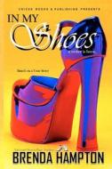In My Shoes: A Writer Is Born di Brenda Hampton edito da Createspace