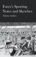 Fores's Sporting Notes and Sketches di Various edito da Read Books