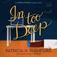In Too Deep di Patricia H. Rushford edito da Blackstone Audiobooks