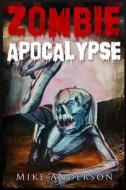 Zombie Apocalypse: The Zombie Survival Guide di Mike Anderson edito da Createspace