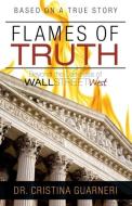 Flames of Truth di Cristina Guarneri edito da INFINITY PUB.COM