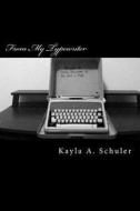 From My Typewriter di Kayla a. Schuler edito da Createspace