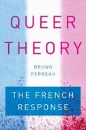 Queer Theory di Bruno Perreau edito da Stanford University Press