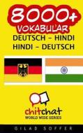 8000+ Deutsch - Hindi Hindi - Deutsch Vokabular di Gilad Soffer edito da Createspace