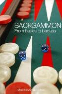 Backgammon: From Basics to Badass di MR Marc Brockmann Olsen Mbo edito da Createspace