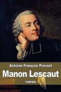 Manon Lescaut di Antoine Francois Prevost edito da Createspace