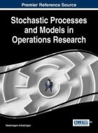 Stochastic Processes and Models in Operations Research edito da Business Science Reference