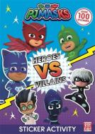 Pj Masks: Heroes Vs Villains Sticker Activity di Pat-a-Cake, PJ Masks edito da Hachette Children's Group