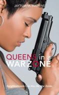 Queens in a War Zone di Jaytilya M. Watkins edito da iUniverse