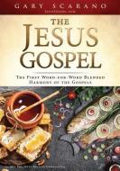 The Jesus Gospel di Gary Scarano edito da XULON PR