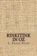 Rinkitink in Oz di L. Frank Baum edito da Createspace Independent Publishing Platform