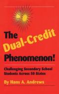 The Dual-credit Phenomenon di Hans A. Andrews edito da New Forums Press