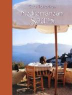Mediterranean Soups di Carol Robertson edito da Frog Books