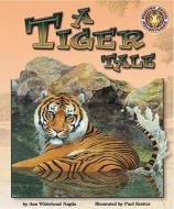 A Tiger Tale di Ann Whitehead Nagda edito da Palm Publishing