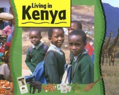 Living in Kenya di Ruth Thomson edito da Sea to Sea Publications