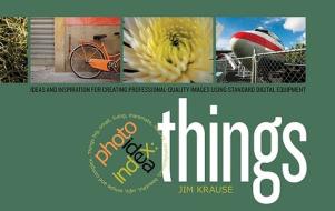 Photo Idea Index Things di Jim Krause edito da F&w Publications Inc