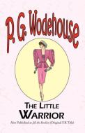 The Little Warrior di P. G. Wodehouse edito da Tark Classic Fiction