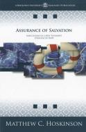 Assurance of Salvation: Implications of a New Testament Theology of Hope di Matthew C. Hoskinson edito da JOURNEY FORTH