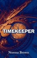 Timekeeper di Norma Brown edito da America Star Books