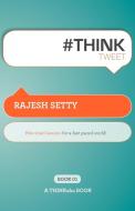 #Th!nktweet di Rajesh Setty edito da THINKaha