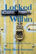 Locked Within di Helen Macie Osterman edito da Dark Oak Mysteries