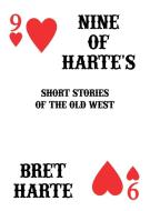 Nine of Harte's di Bret Harte edito da Blackbird Books
