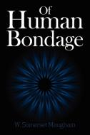 Of Human Bondage di W. Somerset Maugham edito da Simon & Brown