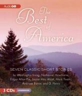 The Best of America: Seven Classic Short Stories di Washington Irving, Nathaniel Hawthorne, Edgar Allan Poe edito da Audiogo
