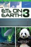 Ets on Earth, Volume Three di Robert Shapiro edito da LIGHT TECHNOLOGY PUB