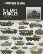 Military Vehicles: 1980 to Today di Philip Trewhitt, Chris McNab edito da Smart Apple Media