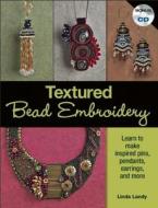 Textured Bead Embroidery di Linda K. Landy edito da Kalmbach Publishing Co ,u.s.
