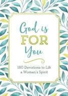 God Is for You: 180 Devotions to Lift a Woman's Spirit di Compiled By Barbour Staff edito da BARBOUR PUBL INC