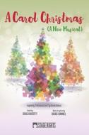 A Carol Christmas di Bruce Kimmel, Doug Haverty edito da Steele Spring Stage Rights