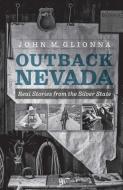 Outback Nevada di John M Glionna edito da University Of Nevada Press